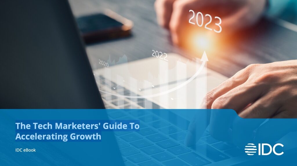 IDC The Tech Marketers' Guide To Accelerating Growth
